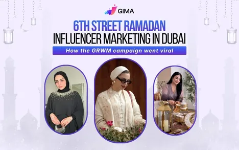 6th Street Ramadan Influencer Marketing in Dubai: How the GRWM campaign went viral